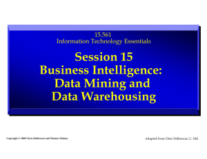 Session 15 Business Intelligence: Data Mining and Data Warehousing