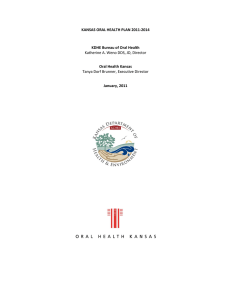 KANSAS ORAL HEALTH PLAN 2011-2014  KDHE Bureau of Oral Health