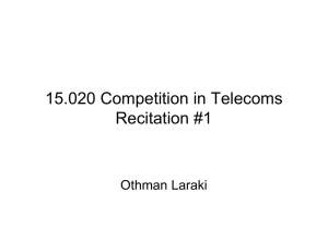 15.020 Competition in Telecoms Recitation #1 Othman Laraki