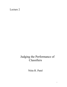 Judging the Performance of Classifiers Lecture 2 Nitin R. Patel