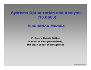 Systems Optimization and Analysis (15.066J) Simulation Module Professor Jérémie Gallien