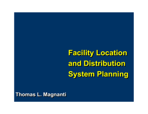 Facility Location and Distribution System Planning Thomas L. Magnanti