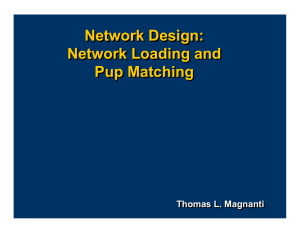 Network Design: Network Loading and Pup Matching Thomas L. Magnanti