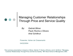 Managing Customer Relationships Through Price and Service Quality By: Gabriel Bitran