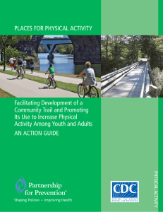 PlACes For PhYsICAl ACTIvITY Facilitating Development of a Community Trail and Promoting