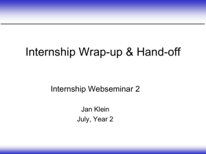 Internship Wrap-up &amp; Hand-off Internship Webseminar 2 Jan Klein July, Year 2