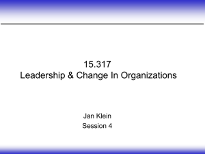 15.317 Leadership &amp; Change In Organizations Jan Klein Session 4