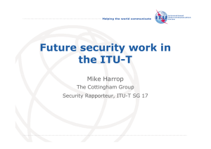 Future security work in the ITU-T Mike Harrop The Cottingham Group