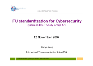 ITU standardization for Cybersecurity 12 November 2007 (focus on ITU -