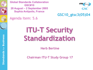 ITU-T Security Standardization Agenda Item: 5.6 GSC10_gtsc3(05)04