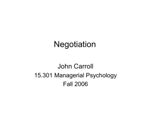 Negotiation John Carroll 15.301 Managerial Psychology Fall 2006
