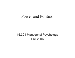 Power and Politics 15.301 Managerial Psychology Fall 2006
