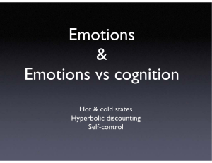 Emotions &amp; Emotions vs cognition Hot &amp; cold states