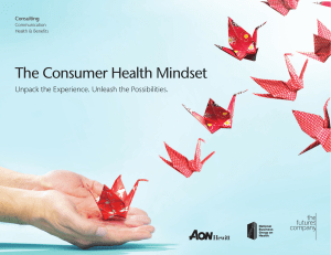 The Consumer Health Mindset Unpack the Experience. Unleash the Possibilities. Consulting Communication