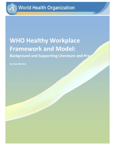 WHO Healthy Workplace  Framework and Model:  Background and Supporting Literature and Practices   by Joan Burton 