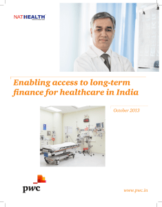 Enabling access to long-term finance for healthcare in India October 2013 www.pwc.in