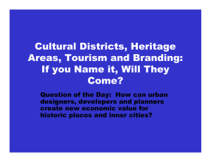 Cultural Districts, Heritage Areas, Tourism and Branding: Come?