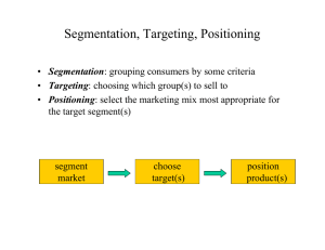 Segmentation, Targeting, Positioning Segmentation Targeting Positioning