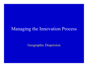 Managing the Innovation Process Geographic Dispersion