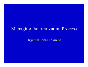 Managing the Innovation Process Organizational Learning