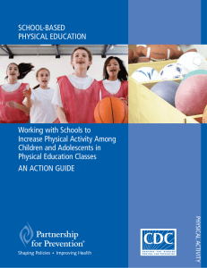 SCHooL-BASEd PHYSICAL EduCAtIon Working with Schools to Increase Physical Activity Among