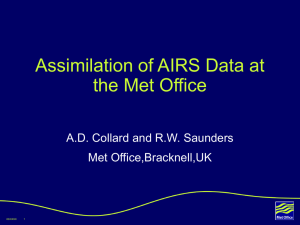Assimilation of AIRS Data at the Met Office Met Office,Bracknell,UK