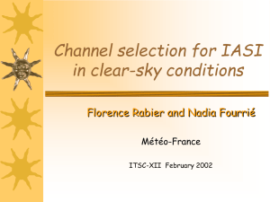 Channel selection for IASI in clear-sky conditions Florence Rabier and Nadia Fourrié Météo-France