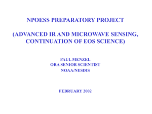 NPOESS PREPARATORY PROJECT (ADVANCED IR AND MICROWAVE SENSING, CONTINUATION OF EOS SCIENCE)