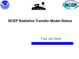 NCEP Radiative Transfer Model Status Paul van Delst 1