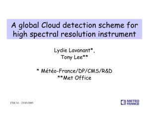 A global Cloud detection scheme for high spectral resolution instrument Lydie Lavanant*,