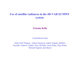 Use of satellite radiances in the 4D-VAR ECMWF system Graeme Kelly