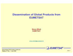 Dissemination of Global Products from EUMETSAT Simon Elliott International TOVS Study Conference