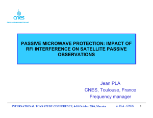 PASSIVE MICROWAVE PROTECTION: IMPACT OF RFI INTERFERENCE ON SATELLITE PASSIVE OBSERVATIONS Jean PLA