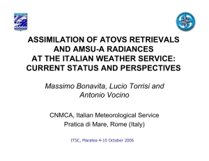 ASSIMILATION OF ATOVS RETRIEVALS AND AMSU-A RADIANCES AT THE ITALIAN WEATHER SERVICE: