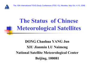 The Status  of Chinese Meteorological Satellites DONG Chaohua YANG Jun