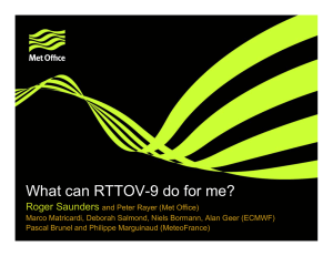 What can RTTOV-9 do for me? Roger Saunders