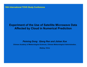 Experiment of the Use of Satellite Microwave Data Peiming Dong Qiang
