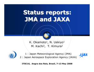 Status reports: JMA and JAXA K. Okamoto , N. Uekiyo