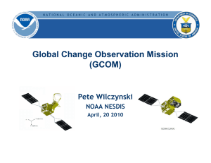 Global Change Observation Mission (GCOM) Pete Wilczynski NOAA NESDIS