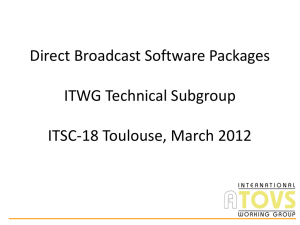 Direct Broadcast Software Packages  ITWG Technical Subgroup ITSC-18 Toulouse, March 2012