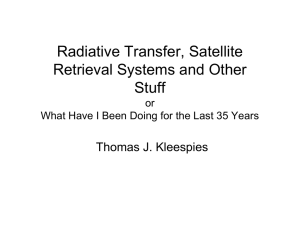 Radiative Transfer, Satellite Retrieval Systems and Other Stuff Thomas J. Kleespies