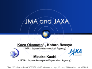 JMA and JAXA Kozo Okamoto* , Kotaro Bessyo Misako Kachi