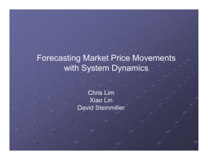 Forecasting Market Price Movements with System Dynamics Chris Lim Xiao Lin