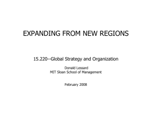 EXPANDING FROM NEW REGIONS 15.220--Global Strategy and Organization Donald Lessard