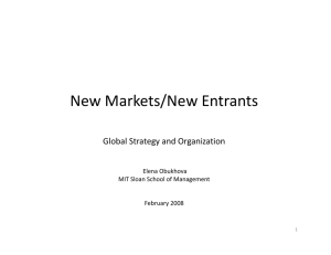 New Markets/New Entrants Global Strategy and Organization Elena Obukhova MIT Sloan School of Management