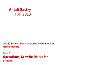 Anjali Sastry Fall 2013 Operations, Growth: Riders for Health