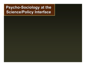Psycho - Sociology at the Science/Policy Interface