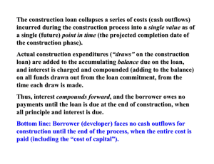 The construction loan collapses a series of costs (cash outflows )