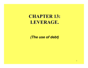 CHAPTER 13: LEVERAGE. (The use of debt) 1