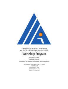 Workshop Program Sixteenth National Conference on Artificial Intelligence (AAAI-99) July 18-19, 1999